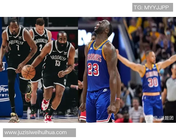 篮网与勇士精彩对决现场直播全程回顾与赛后分析